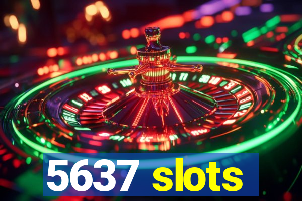 5637 slots